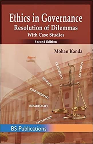 Ethics in Governance: Resolution of Dilemmas with Case Studies