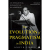 The Evolution Of Pragmatism In India By Scott R. Stroud - Distacart