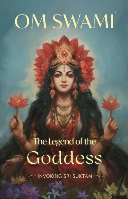 The Legend of the Goddess: Invoking Sri Suktam - Distacart