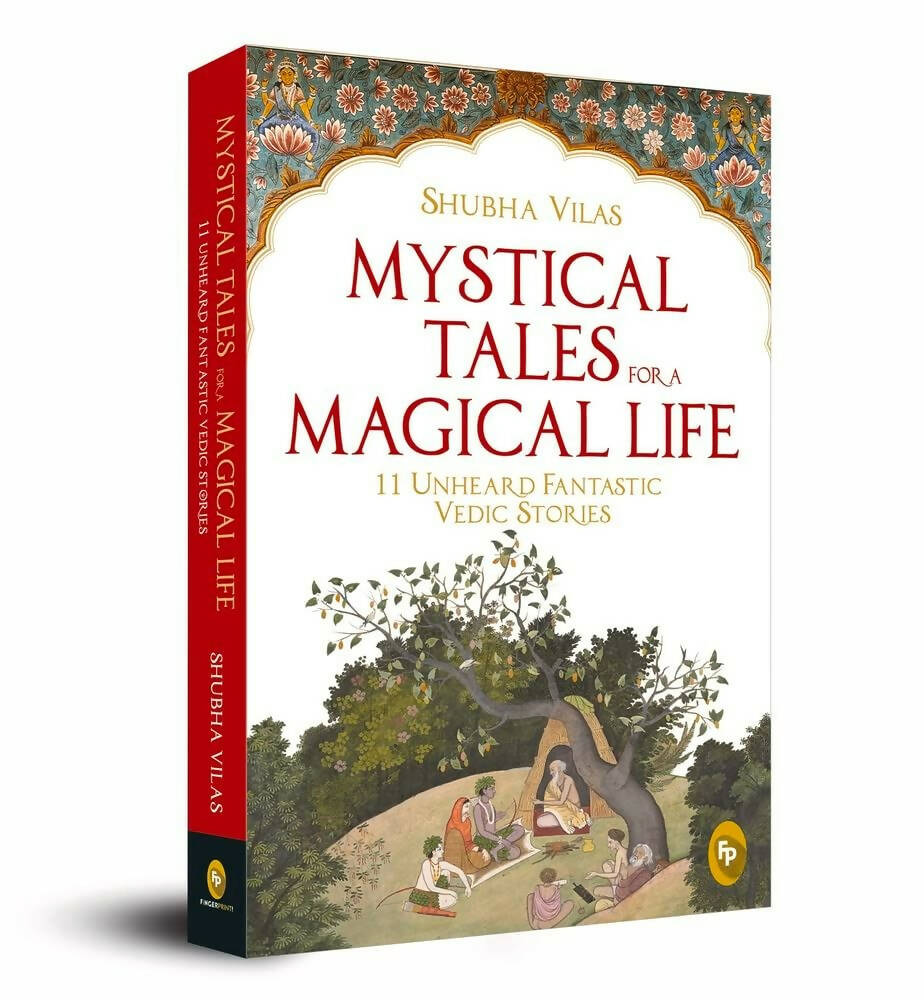 Mystical Tales For A Magical Life: 11 Unheard Fantastic Vedic Stories By Shubha Vilas - Distacart