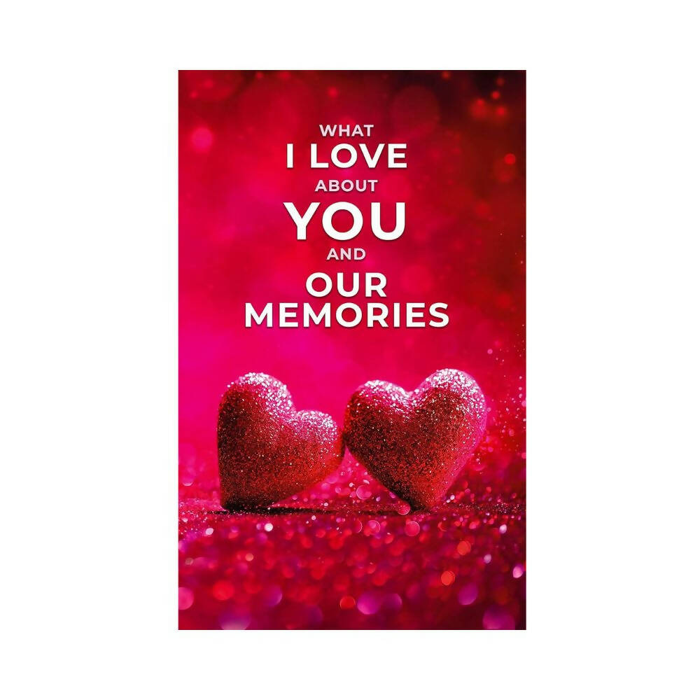 Pages Of Love What I Love About You And Our Memories: A Fill-In-The-Blank Gift - Distacart