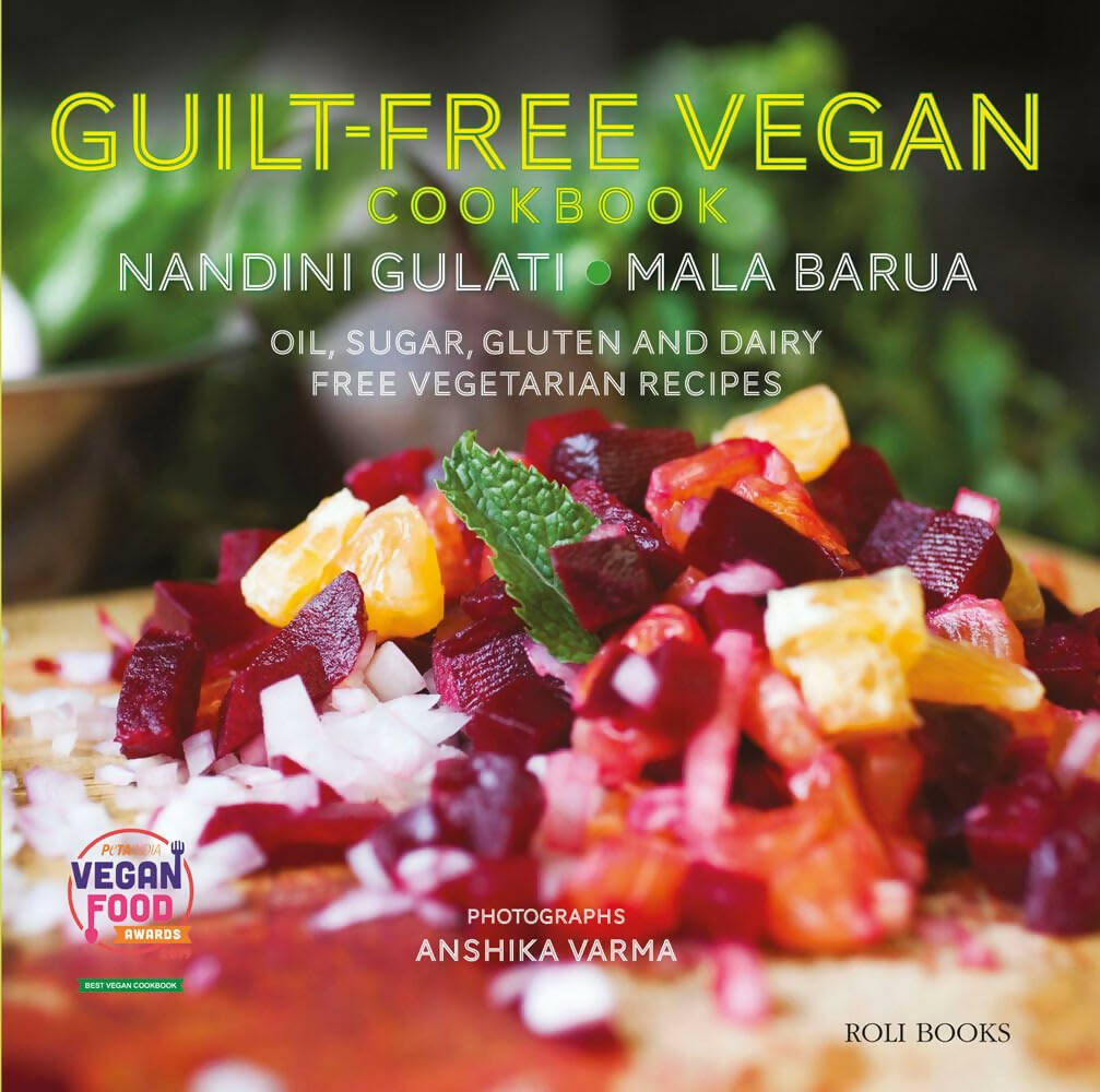 Guilt-Free Vegan Cookbook Vol. 1 by Mala Barua Nandini Gulati - Distacart