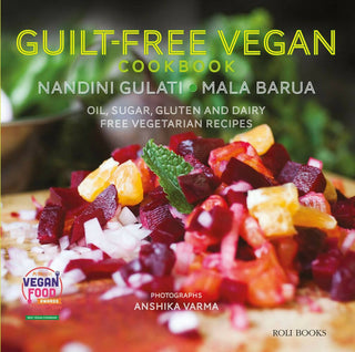 Guilt-Free Vegan Cookbook Vol. 1 by Mala Barua Nandini Gulati - Distacart