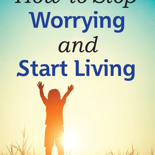 How To Stop Worrying & Star Living - Distacart
