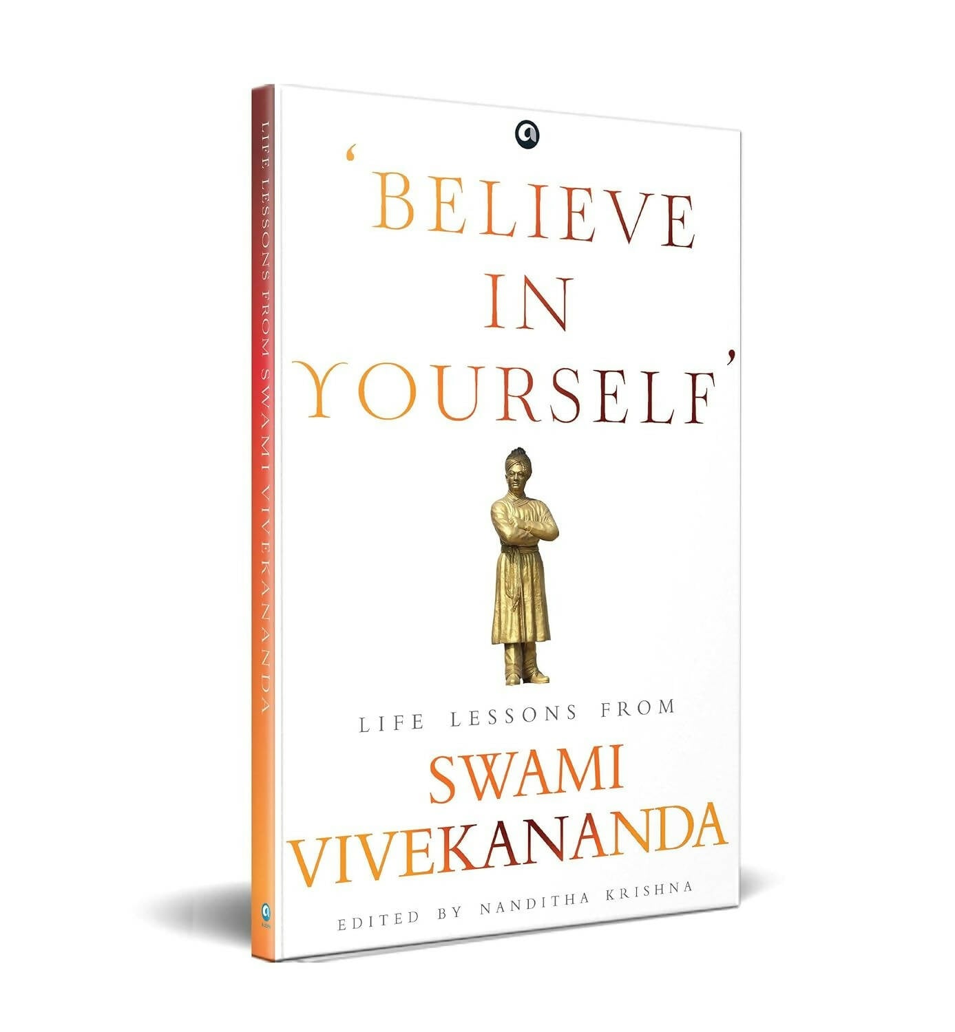 Believe In Yourself’: Life Lessons From Vivekananda - Distacart