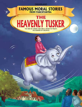 Dreamland The Heavenly Tusker - Book 10 (Famous Moral Stories from Panchtantra) - Distacart