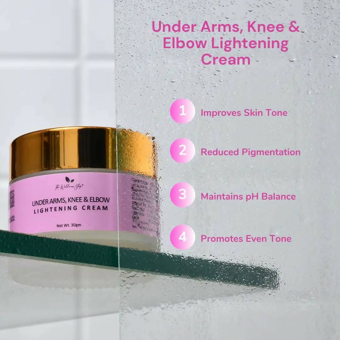 The Wellness Shop Under Arms, Knee and Elbow Lightening Cream - Distacart