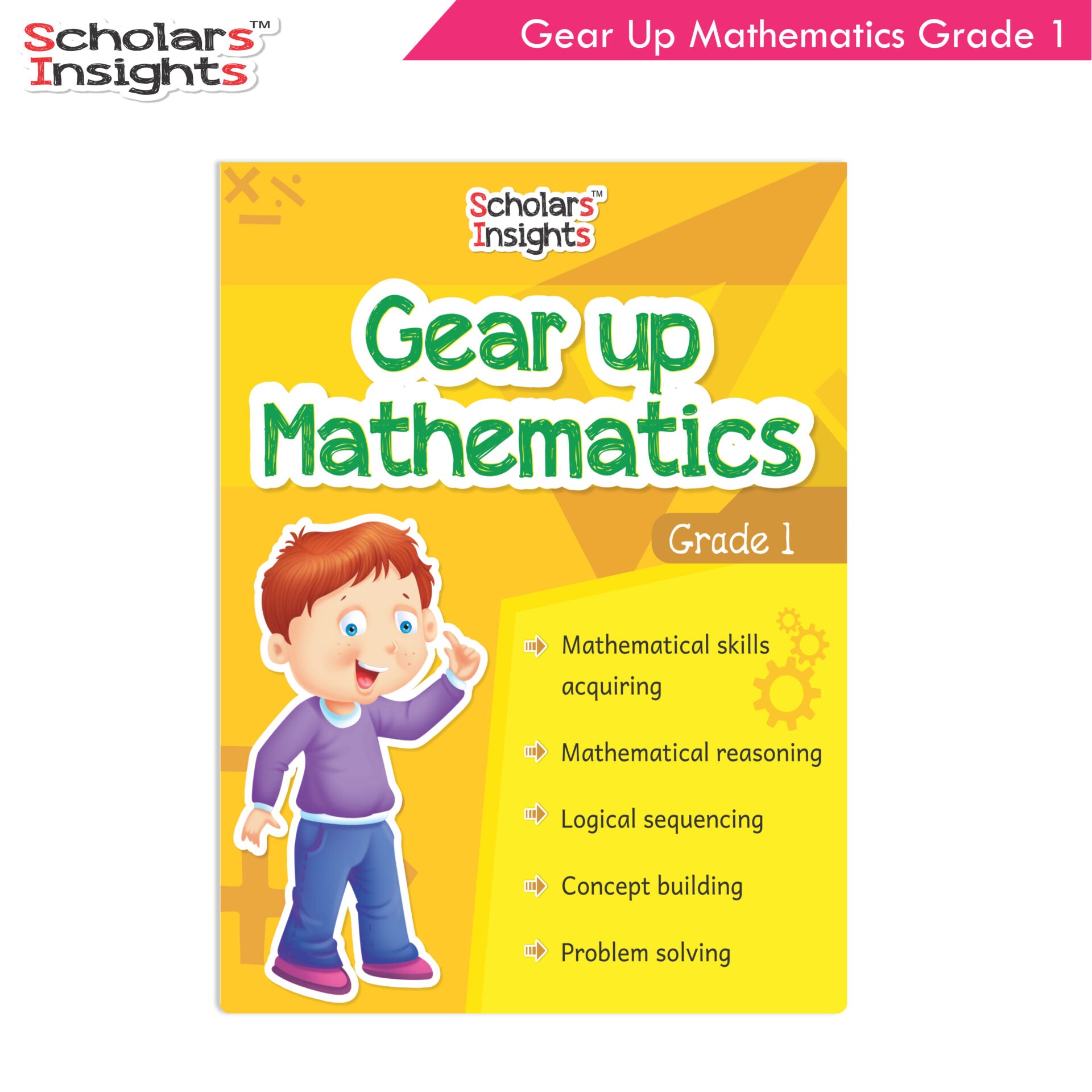 Scholars Insights Gear Up Maths Grade 1 - Distacart
