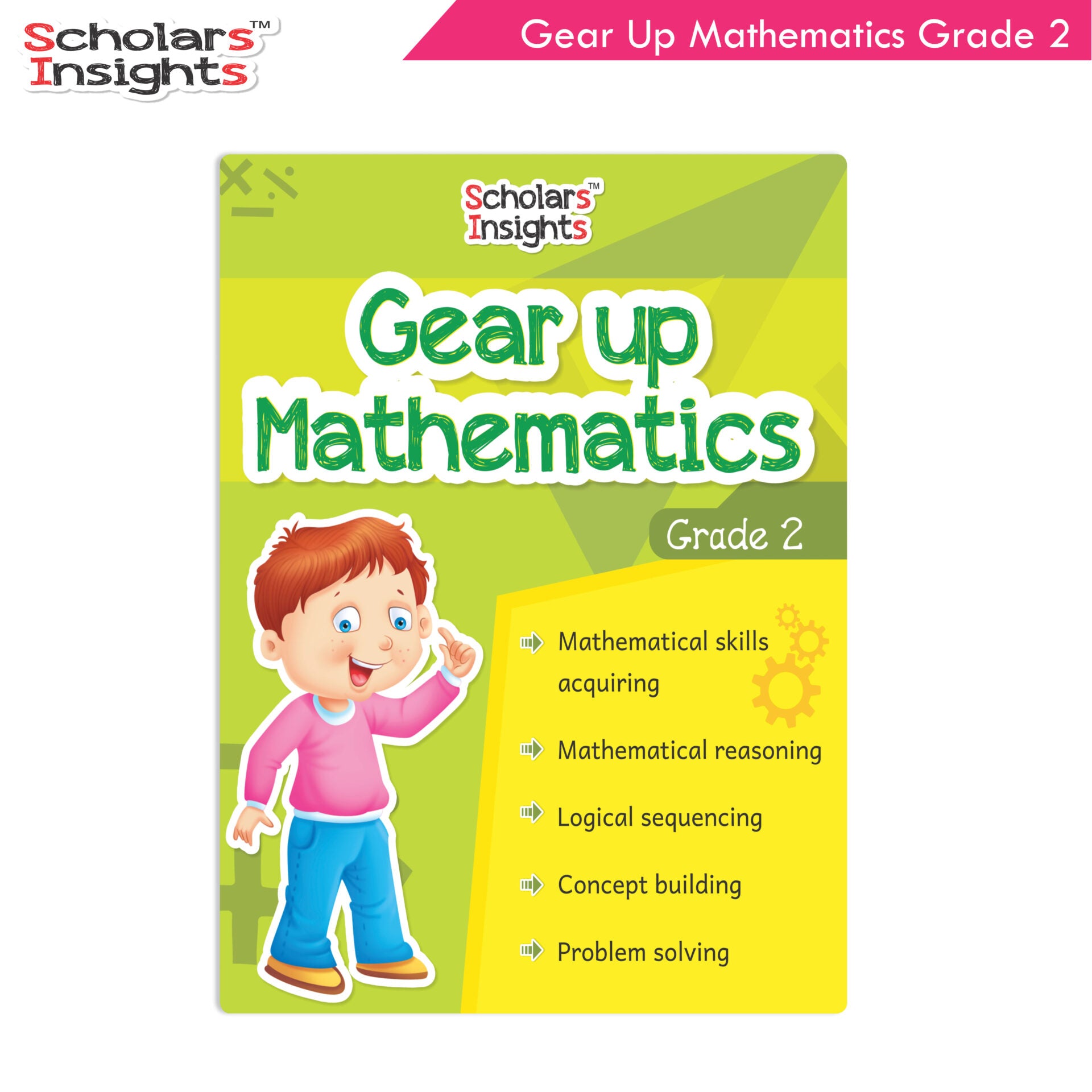 Scholars Insights Gear Up Maths Grade 2 - Distacart