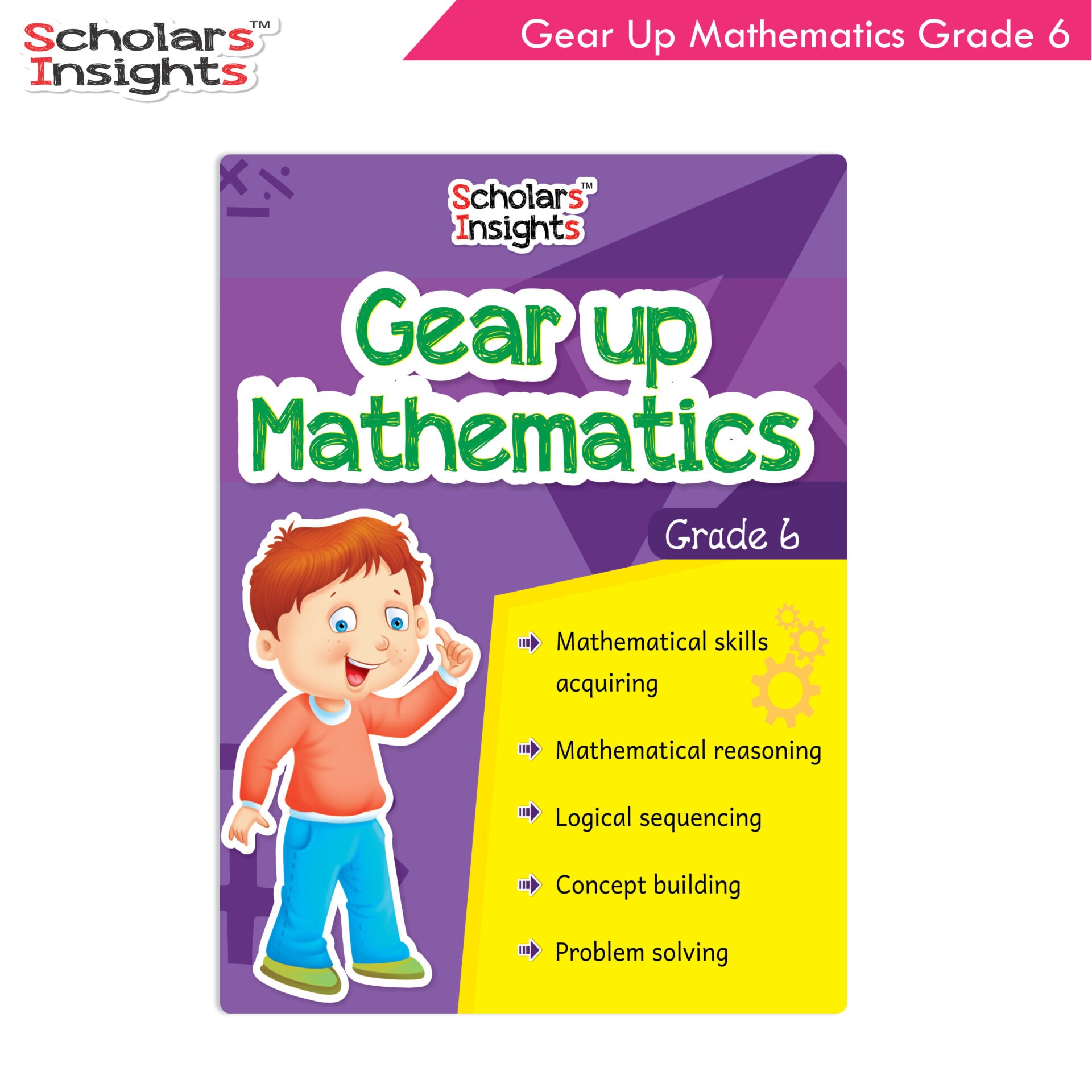 Scholars Insights Gear Up Maths Grade 6 - Distacart