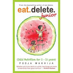 Thumbnail for Eat Delete Junior for 0-15 yrs by Pooja Makhija (Author) - Distacart