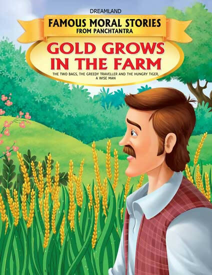 Dreamland Gold Grows In The Farm - Book 11 (Famous Moral Stories from Panchtantra) - Distacart