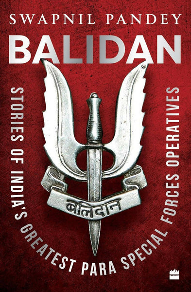 Balidan : Stories of India's Greatest Para Special Forces Operatives by Swapnil Pandey - Distacart