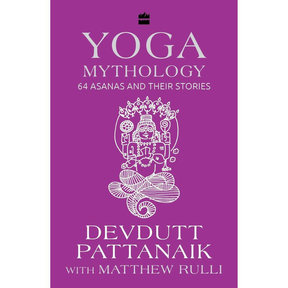Yoga Mythology: 64 Asanas and Their Stories by Devdutt Pattanaik & Matthew Rulli - Distacart