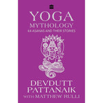 Thumbnail for Yoga Mythology: 64 Asanas and Their Stories by Devdutt Pattanaik & Matthew Rulli - Distacart