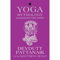 Thumbnail for Yoga Mythology: 64 Asanas and Their Stories by Devdutt Pattanaik & Matthew Rulli - Distacart