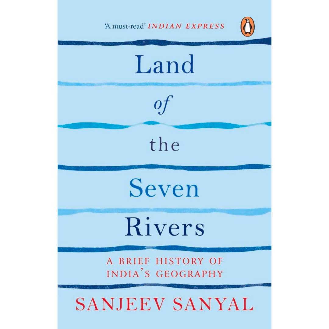 Land of the Seven Rivers By Sanjeev Sanyal - Distacart