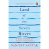 Land of the Seven Rivers By Sanjeev Sanyal - Distacart
