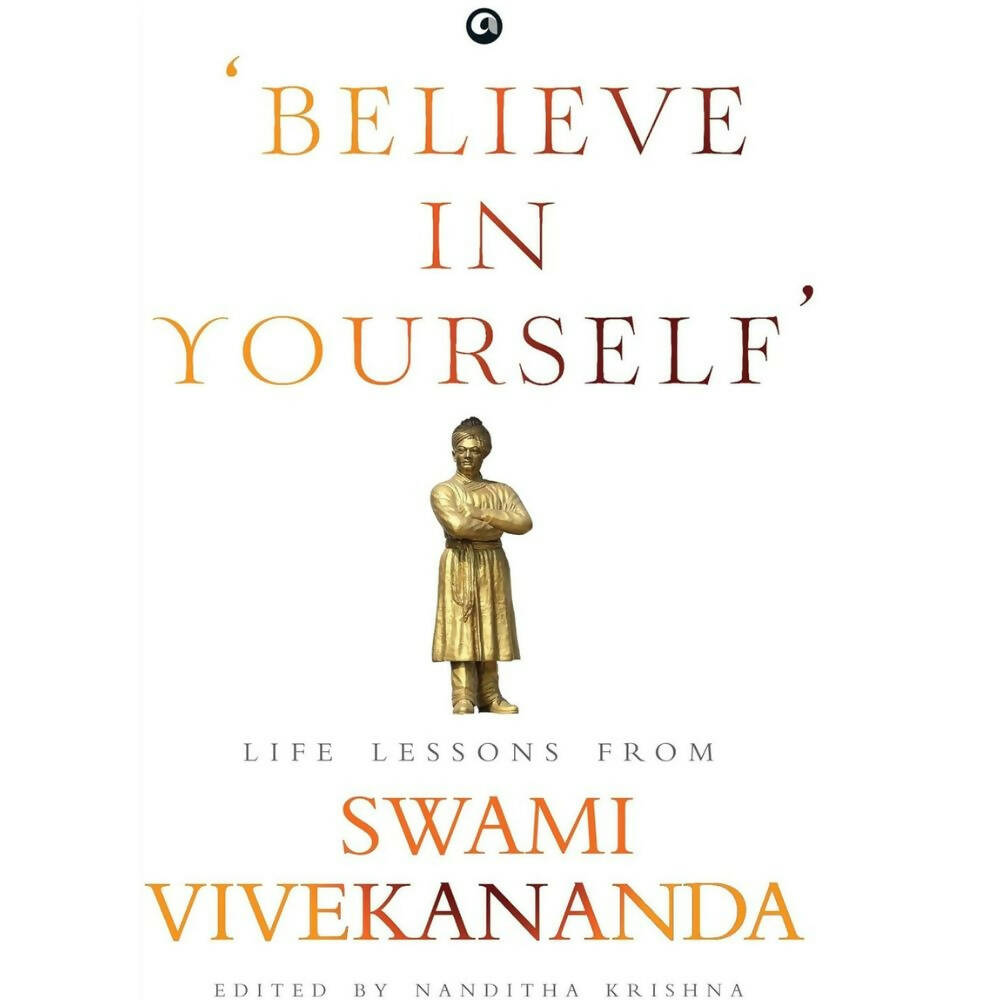 Believe In Yourself’: Life Lessons From Vivekananda - Distacart